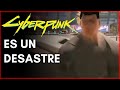 Cyberpunk 2077 es un desastre