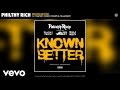 Philthy Rich - Known Better (Audio) ft. Trapboy Freddy, Mozzy, Yella Beezy