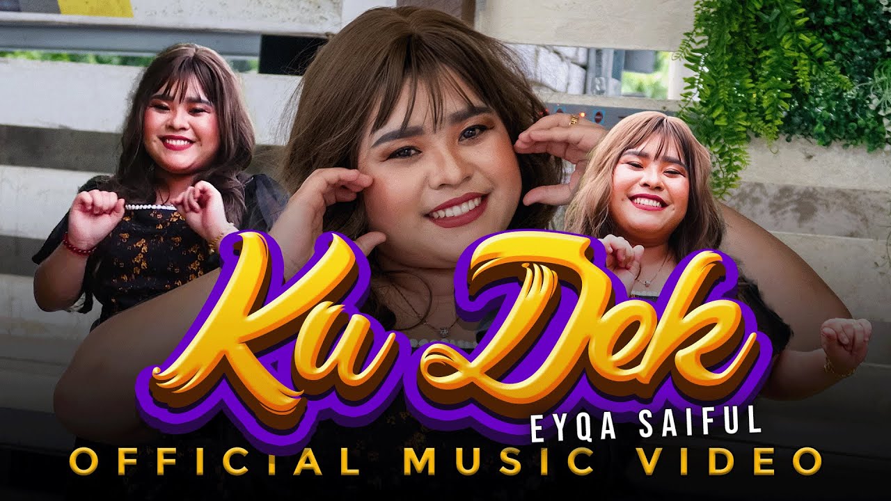 Ku Dek - Eyqa Saiful (Official Music Video)