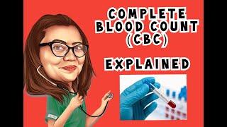 Complete Blood Count (CBC) EXPLAINED