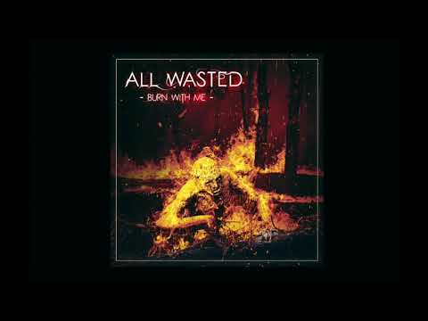 All Wasted - "Burn With Me" Album Teaser