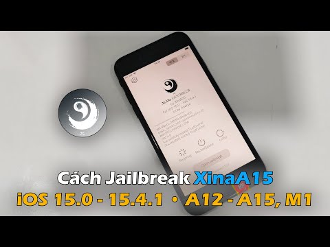 Hướng Dẫn Jailbreak XinaA15 iOS 15.0 - 15.4.1 • A12 - A15, M1