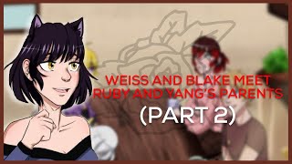 【 RWBY Comic Dub】Weiss and Blake Meet Ruby and Yang’s Parents (PART 2)