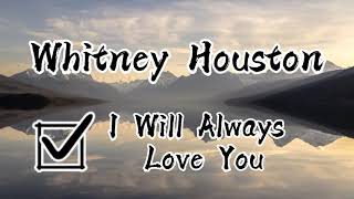 Whitney Houston_I Will Always Love You (Lyrics)