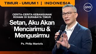Setan, Aku Akan Mencarimu & Mengusirmu - Ps. Philip Mantofa (GMS Church)
