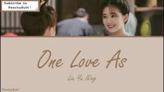 [OST of The Long Ballad] 《One Love As》 Liu Yu Ning (Eng|Chi|Pinyin)