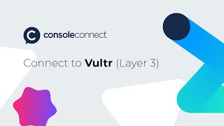 How To Connect To Vultr Via Layer 3 With Console Connects Cloudrouter
