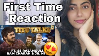 BB Ki Vines- | Titu Talks- Episode 4 ft. SS Rajamouli, Ram Charan, NTR Jr. | Reaction