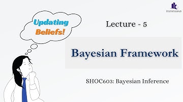 SHOC603: Lecture 5 | Bayesian Framework | Bayesian Inference