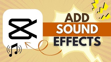 How to Add Sound Effects in CapCut - CapCut Tutorial