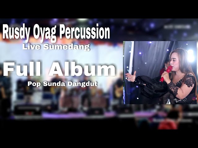 Rusdy Oyag Percussion Live Sumedang Full Album class=