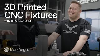 3D Printed CNC Fixtures with TITANS of CNC and Markforged