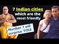 Seven Most Friendly Cities In India | Most Friendly Cities In The World | Karolina Goswami