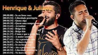 Henrique & Juliano: As mais tocadas de todos os tempos 🔥