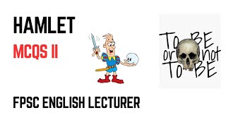 Hamlet MCQS - Hamlet Quiz -- MCQS on Hamlet - English literature mcqs for lecturer test - Hamlet