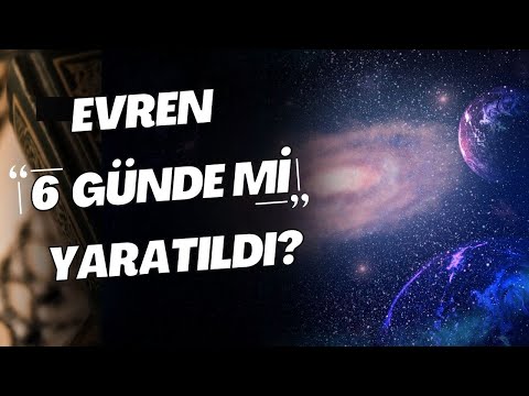 Evren 6 Günde Mi Yaratıldı ? / Zamanın İzafiliği Hakkında