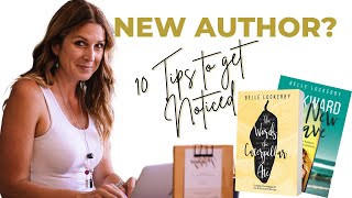 HOW DO NEW AUTHORS GET NOTICED | 10 TIPS