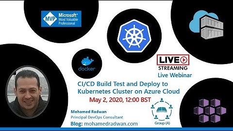 CI CD Build Test and Deploy to Kubernetes Cluster on Azure Cloud Live Webinar May 2- 2020