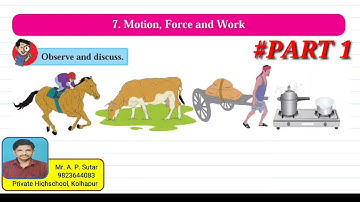 7th Science: 7. Motion, Force and Work: PART 1