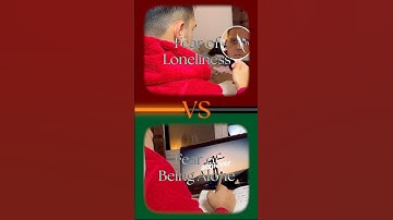 Fear of loneliness vs.￼