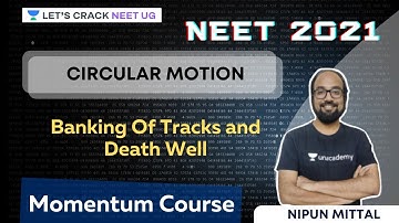 Circular Motion - Banking Of Tracks and Death Well | NEET 2021 | NEET Physics | Nipun Mittal