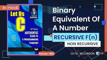 Let Us C Solutions | C Programming | Binary Equivalent of a Number using Recursion