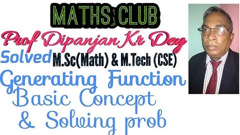 Discrete Math-Solved Problem on generating function part-03 By Prof.Dipanjan kr Dey,M.sc Math,M.Tech