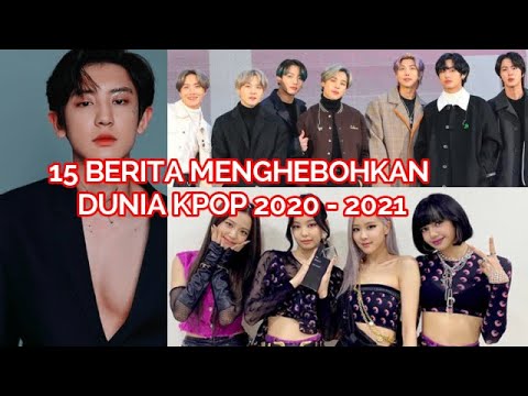 15 BERITA KPOP YANG MENGHEBOHKAN 2020   2021, BTS, BLACKPINK, GOT7, CHANYEOL & CHEN EXO , IRENE DLL