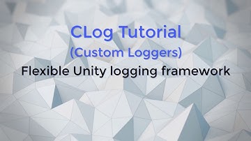 CLog Tutorial (Custom loggers) - A flexible and lightweight Unity logging framework