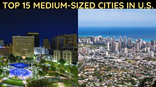 Top 15 MediumSized Cities in the U.S.