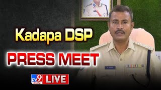 Kadapa DSP Press Meet LIVE - TV9