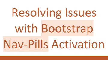 Resolving Issues with Bootstrap Nav-Pills Activation