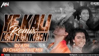Yeh Kaali kaali Aankhen Remix DJ Ash x Chas In The Mix Baazigar Shahrukh Khan & Kajol