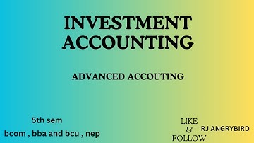Investment accounting ll AA ll 5 th sem ll bcom ll bba ll bcu ll NEP ll rj angrybird