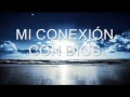 Mi conexin con dios da 1 maana