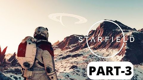 Starfield Walkthrough Gameplay Part-3 (The Empty Nest) No Commentary (Xbox Series S)