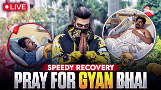 PRAY FOR #GYANBHAI SPEEDY RECOVERY ❤️‍🩹 FREE FIRE LIVE