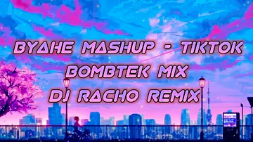 BYAHE MASHUP -TIKTOK [ BOMBTEK MIX ] DJ RACHO REMIX