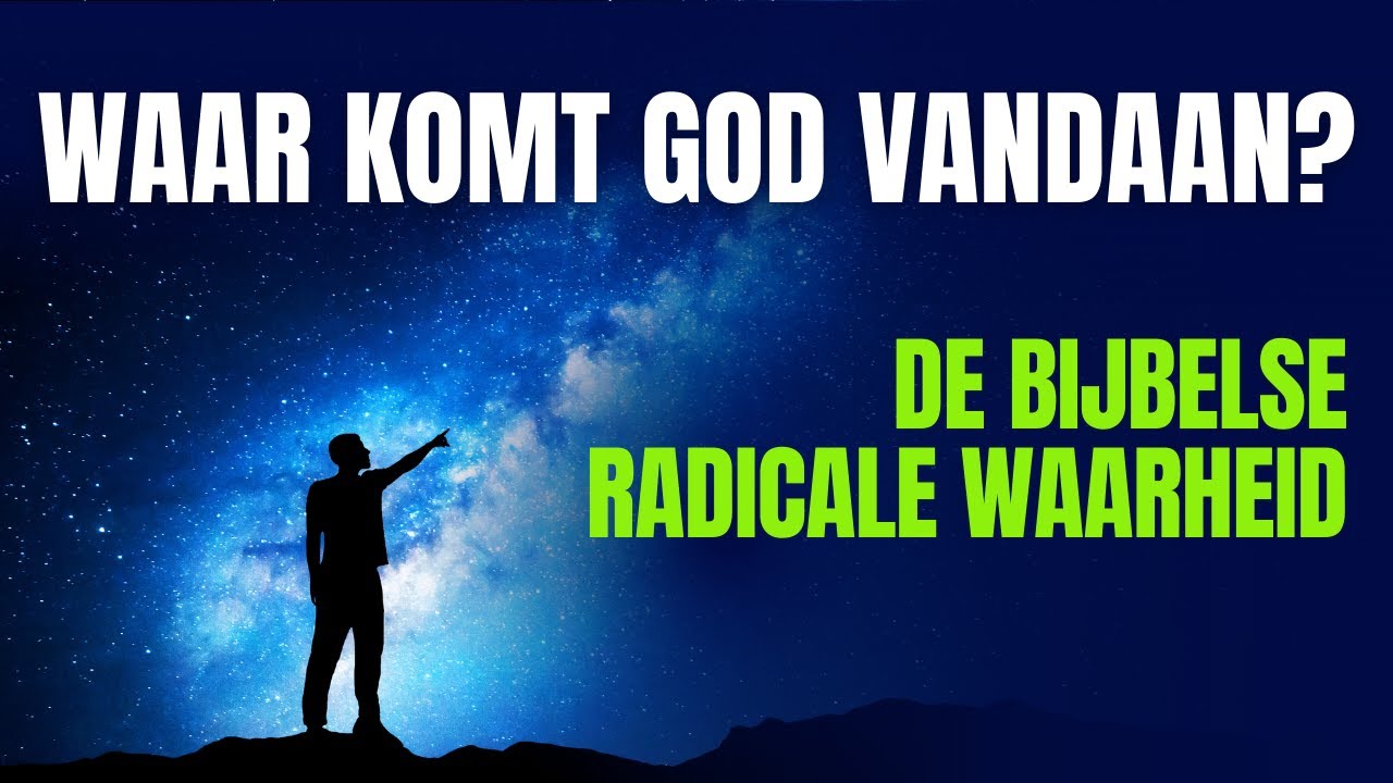 WAAR KOMT GOD VANDAAN? 👉🏼 de oorsprong van God wetenschappelijk en