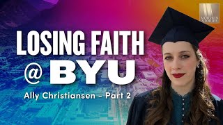 Losing Faith at BYU - Ally Christiansen Part 2 - 1634