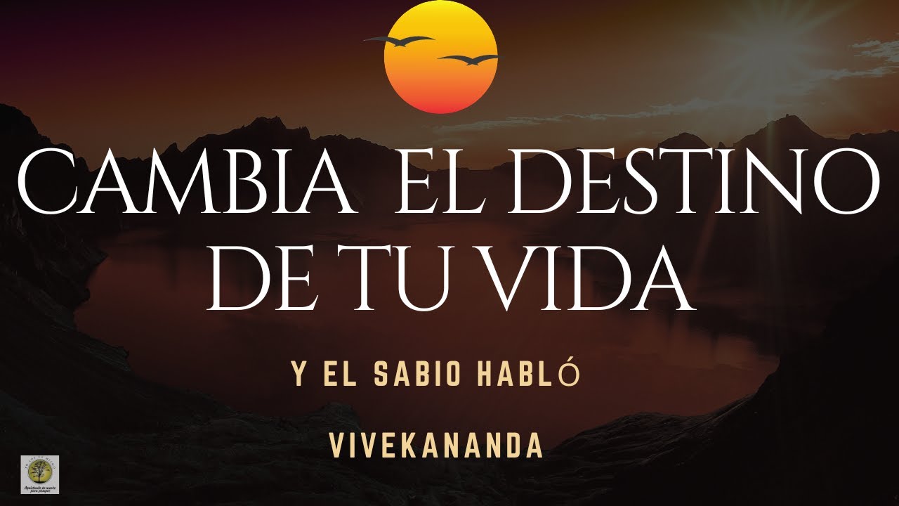 CAMBIA EL DESTINO DE TU VIDA  #vivekananda, #advaita  #nodualidad
