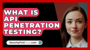 What Is API Penetration Testing? - SecurityFirstCorp.com