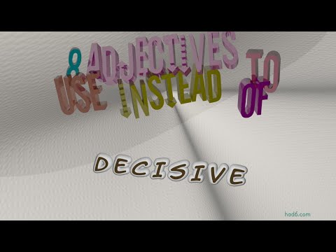 Video: Can decisive be an adjective?