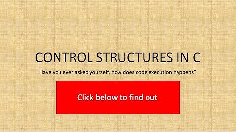 control structures in C Programming, what you need to know