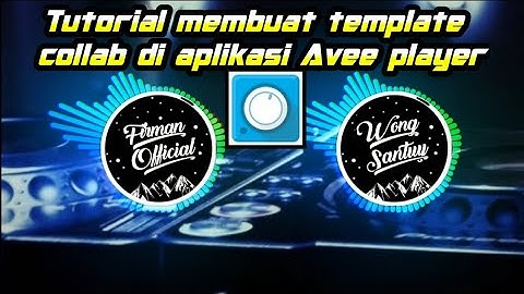 Tutorial membuat template collab || aplikasi Avee player