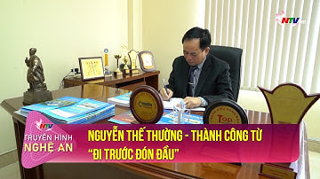 Nguyễn Thế Thường - Thành công từ “đi trước đón đầu”