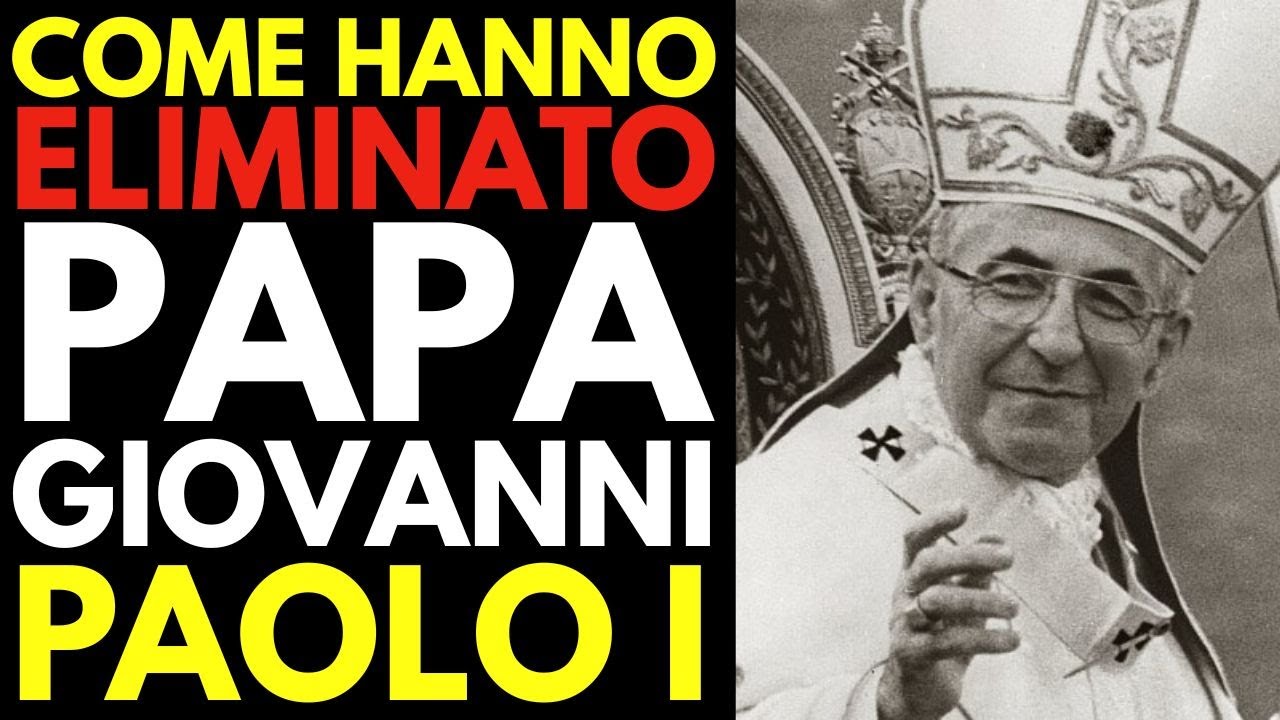 Come hanno eliminato papa GIOVANNI PAOLO I — una firma, una notte, documenti scomparsi