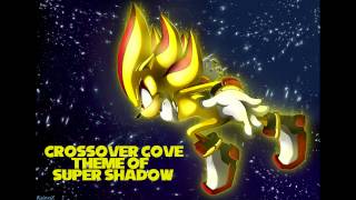 Crossover Cove: Theme of Super Shadow
