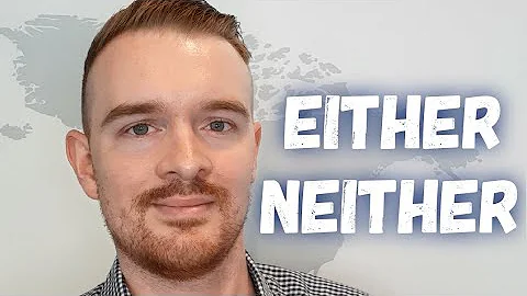 When to use either or neither in a sentence?