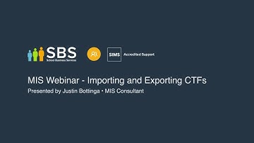 Importing and Exporting CTFs (SIMS) webinar from School Business Services (SBS)